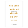 Yêu Mình Trước Đã, Yêu Đời Để Sau