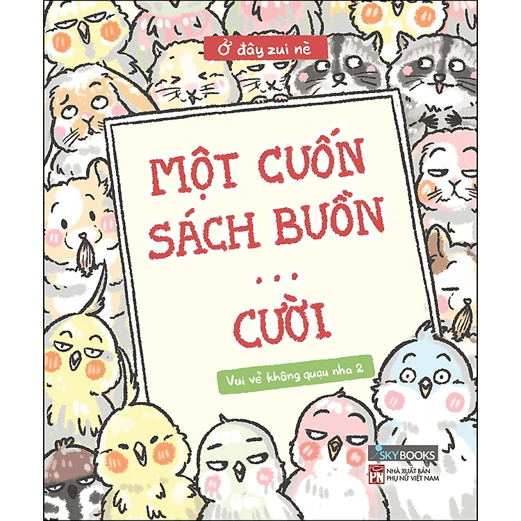 Một Cuốn Sách Buồn… Cười - Vui Vẻ Không Quạu Nha 2