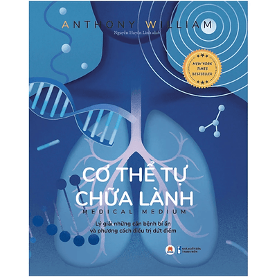 Cơ Thể Tự Chữa Lành (Lý giải những căn bệnh bí ẩn và phương cách điều trị dứt điểm)