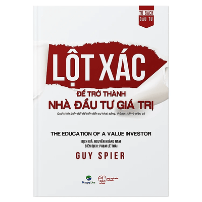 Lột Xác Để Trở Thành Nhà Đầu Tư Giá Trị - The Education Of A Value Investor