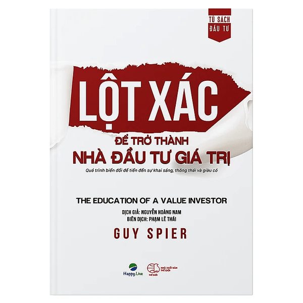 Lột Xác Để Trở Thành Nhà Đầu Tư Giá Trị - The Education Of A Value Investor