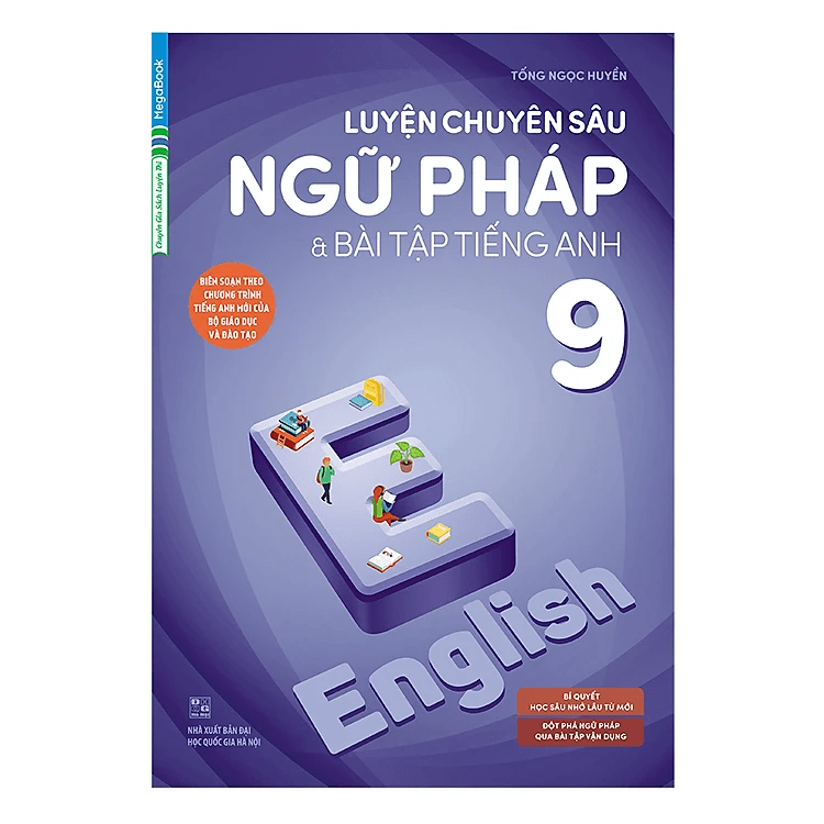 Luyện Chuyên Sâu Ngữ Pháp Và Bài Tập Tiếng Anh 9 (Chương Trình Mới)