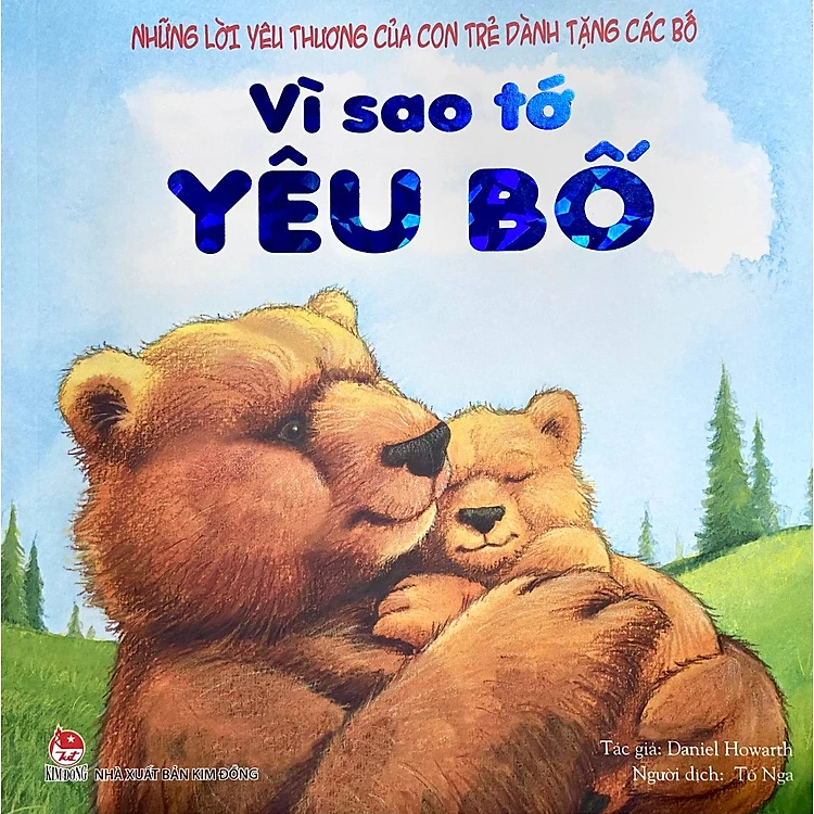 Những Lời Yêu Thương Của Con Trẻ Dành Tặng Các Bố - Vì Sao Tớ Yêu Bố (Tái Bản 2019)