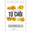 Nghệ Thuật Từ Chối – Cách Nói Không Mà Vẫn Có Được Đồng Thuận