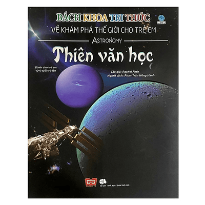 Bách Khoa Tri Thức Về Khám Phá Thế Giới Cho Trẻ Em - Thiên Văn Học (Tái Bản 2018)