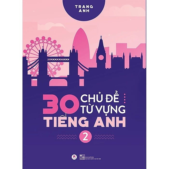 30 Chủ Đề Từ Vựng Tiếng Anh (Tập 2)