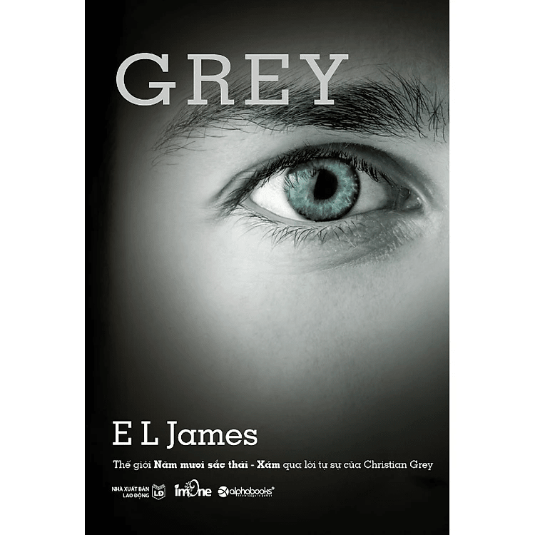 Thế Giới 50 Sắc Thái - Xám Qua Tự Sự Của Christian Grey