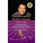 Dạy Con Làm Giàu - Tập 10: Trước Khi Bạn Thôi Việc