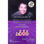 Dạy Con Làm Giàu - Tập 6: Những Câu Chuyện Thành Công