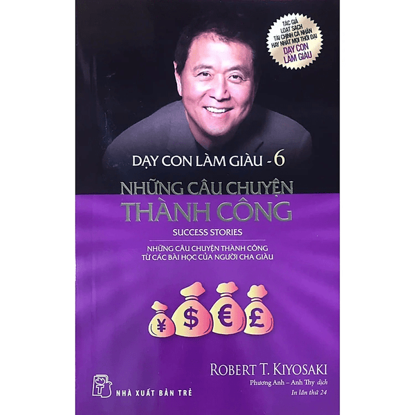 Dạy Con Làm Giàu - Tập 6: Những Câu Chuyện Thành Công