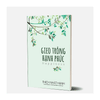 Combo 2 cuốn sách về nghệ thuật sống tâm đắc nhất : Tĩnh Lặng + Gieo Trồng Hạnh Phúc