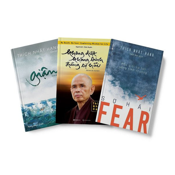 Giận - Thích Nhất Hạnh + Không Diệt Không Sinh Đừng Sợ Hãi + Fear - Sợ Hãi