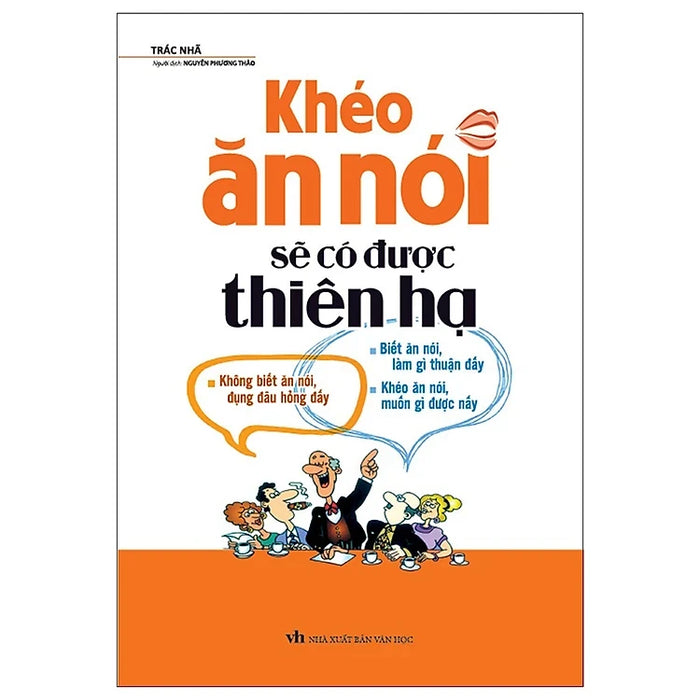 Khéo Ăn Nói Sẽ Có Được Thiên Hạ