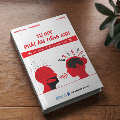 Tự học phát âm tiếng Anh - Nền tảng cho kỹ năng nghe nói