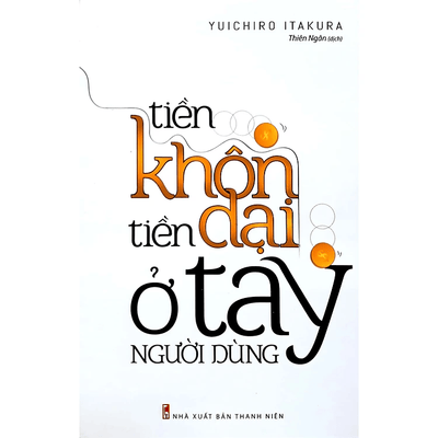 Tiền Khôn Tiền Dại Ở Tay Người Dùng