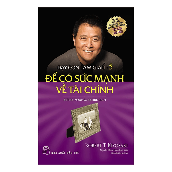 Dạy Con Làm Giàu 05: Để Có Sức Mạnh Về Tài Chính