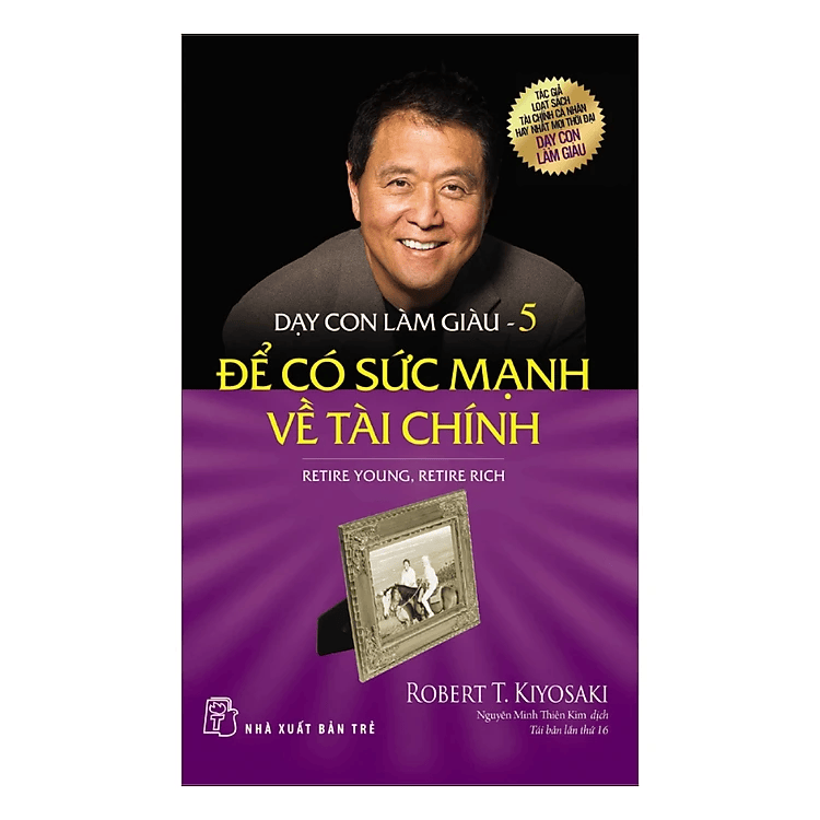 Dạy Con Làm Giàu 05: Để Có Sức Mạnh Về Tài Chính