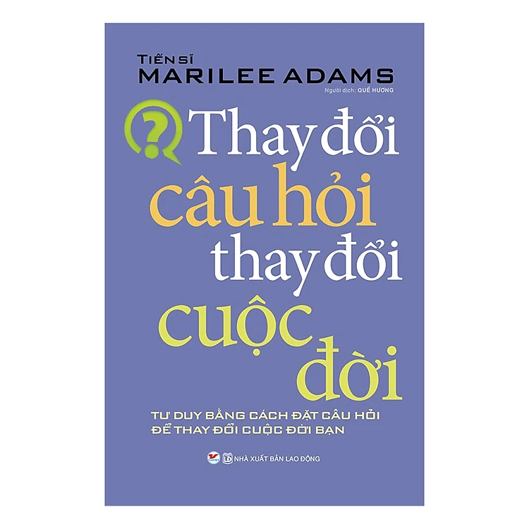 Thay Đổi Câu Hỏi Thay Đổi Cuộc Đời