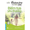 (Song Ngữ Anh Việt) Sách Chicken Soup For The Soul - Điểm Tựa Yêu Thương