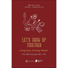 (Song ngữ Anh - Việt) Let’s Grow Up Together - Cùng Bạn Trưởng Thành