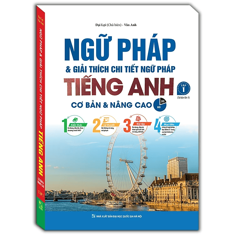 Ngữ pháp và giải thích chi tiết ngữ pháp tiếng Anh tập 1 (cơ bản và nâng cao 80/20)