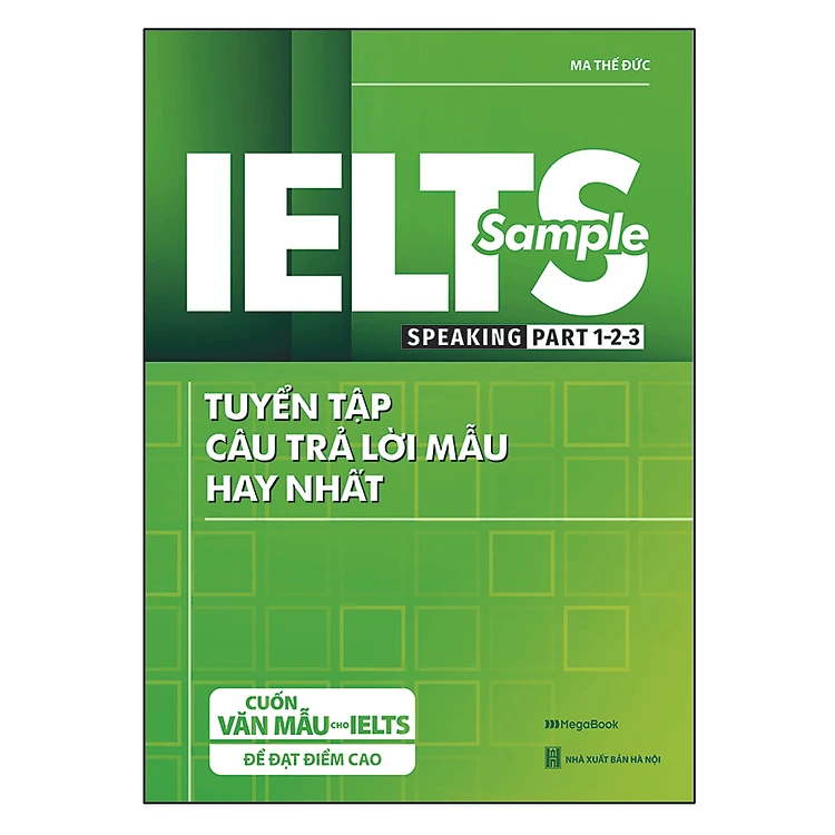 IELTS SAMPLE Speaking Part 1-2-3 Tuyển tập câu trả lời mẫu hay nhất