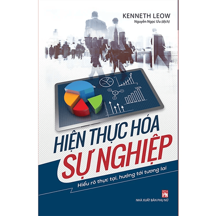Hiện Thực Hóa Sự Nghiệp: Hiểu Rõ Thực Tại, Hướng Tới Tương Lai (Bìa Mềm) _ML