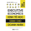 Kinh Tế Học Dành Cho Doanh Nhân (Tái Bản 2018)