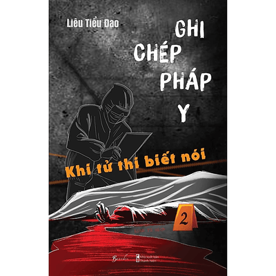 Ghi Chép Pháp Y – Khi Tử Thi Biết Nói