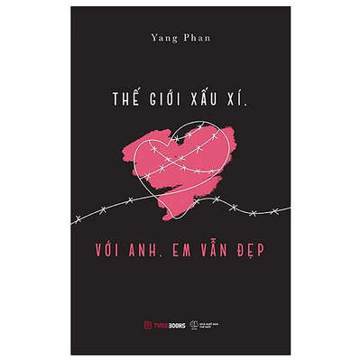 Thế Giới Xấu Xí, Với Anh, Em Vẫn Đẹp
