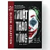 Thuật Thao Túng - Góc Tối Ẩn Sau Mỗi Câu Nói