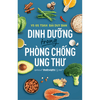 Dinh Dưỡng Trong Phòng Chống Ung Thư