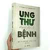 Ung thư không phải là bệnh