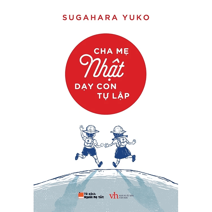 Cha Mẹ Nhật Dạy Con Tự Lập