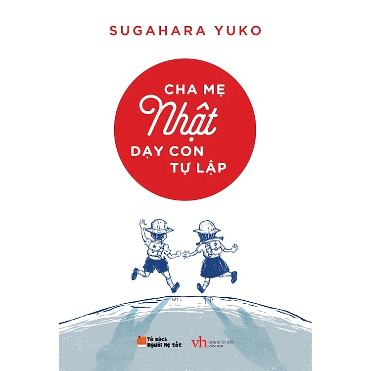 Cha Mẹ Nhật Dạy Con Tự Lập