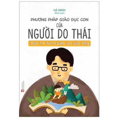 Phương Pháp Giáo Dục Con Của Người Do Thái - Giúp Trẻ Tự Tin Bước Vào Cuộc Sống ( Minh Long )