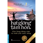 Hạt Giống Tâm Hồn 1: Cho Lòng Dũng Cảm Và Tình Yêu Cuộc Sống