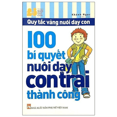 100 Bí Quyết Nuôi Dạy Con Trai Thành Công