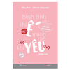 Bình tĩnh khi ế, mạnh mẽ khi yêu