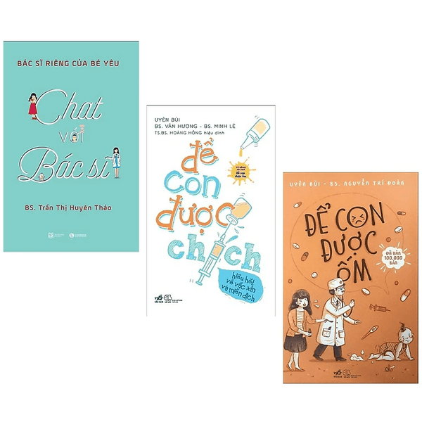 Combo Sách Làm Cha Mẹ Giỏi: Để Con Được Chích - Hiểu Hết Về Vắc Xin Và Miễn Dịch + Chat Với Bác Sĩ - Bác Sĩ Riêng Của Bé Yêu + Để Con Được Ốm