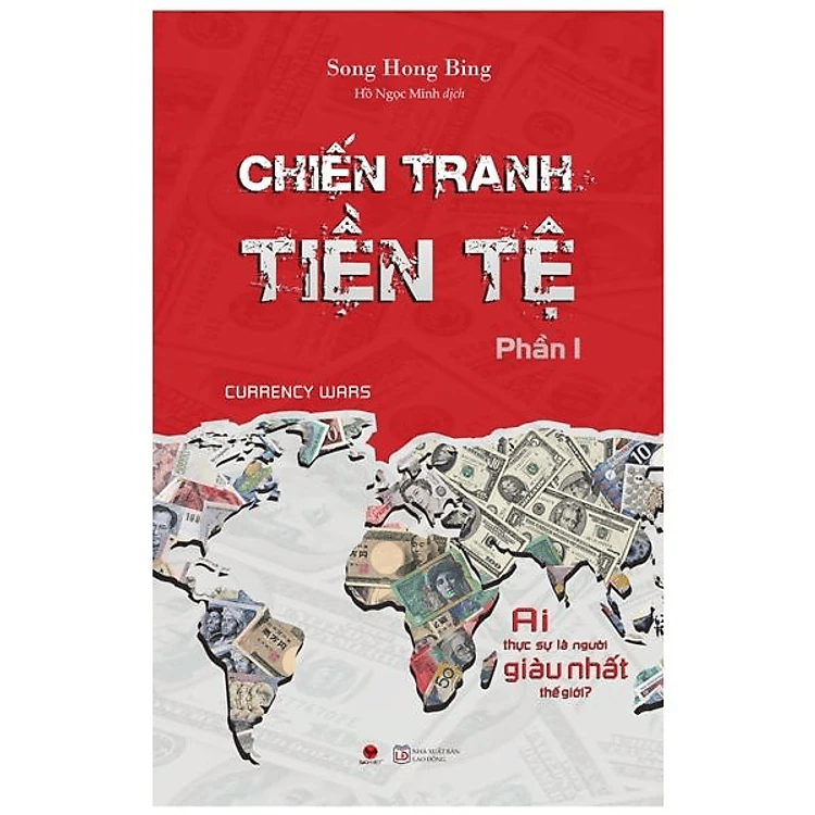 Chiến Tranh Tiền Tệ - Phần 1 - Ai Thực Sự Là Người Giàu Nhất Thế Giới