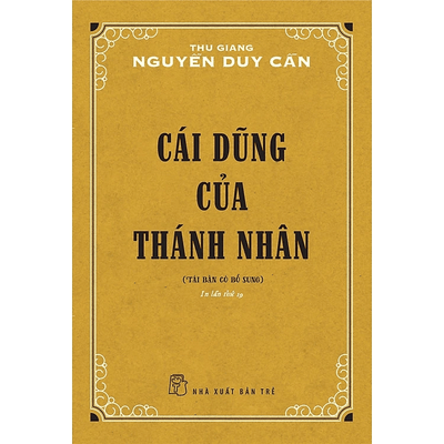 Cái Dũng Của Thánh Nhân (Thu Giang Nguyễn Duy Cần) (Tái Bản)
