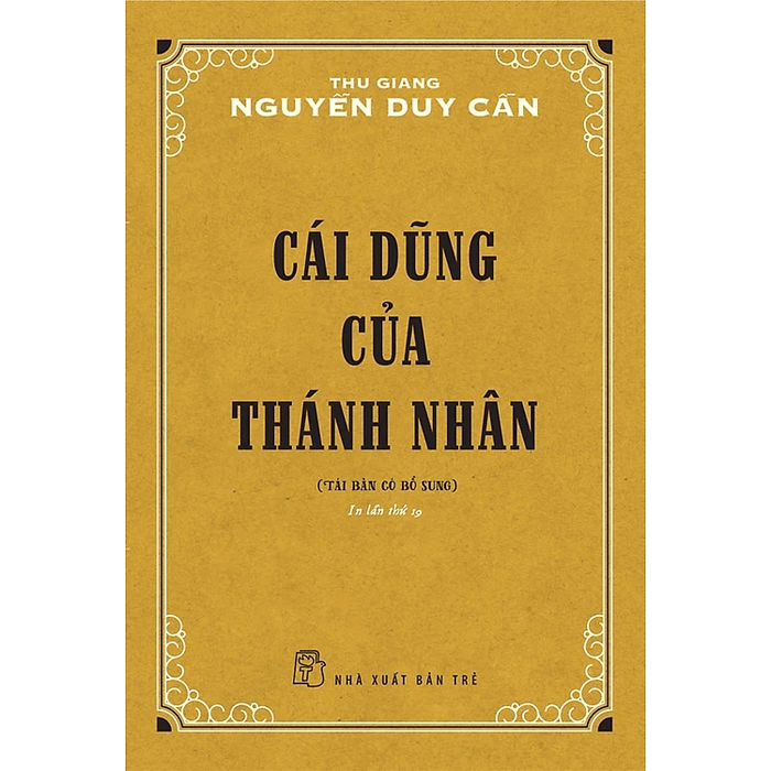 Cái Dũng Của Thánh Nhân (Thu Giang Nguyễn Duy Cần) (Tái Bản)
