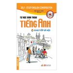 Tự Học Đàm Thoại Tiếng Anh Giao Tiếp Xã Hội