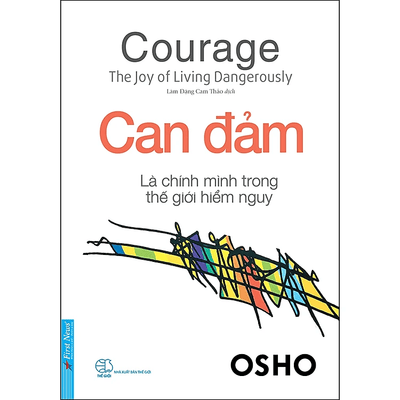 Osho - Can Đảm Là Chính Mình Trong Thế Giới Hiểm Nguy