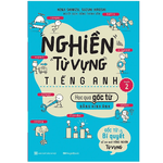 Nghiền Từ Vựng Tiếng Anh - Học Qua Gốc Từ Bằng Hình Ảnh - Gốc Từ Là Bí Quyết Để Ghi Nhớ Hàng Nghìn Từ Vựng - Quyển 2