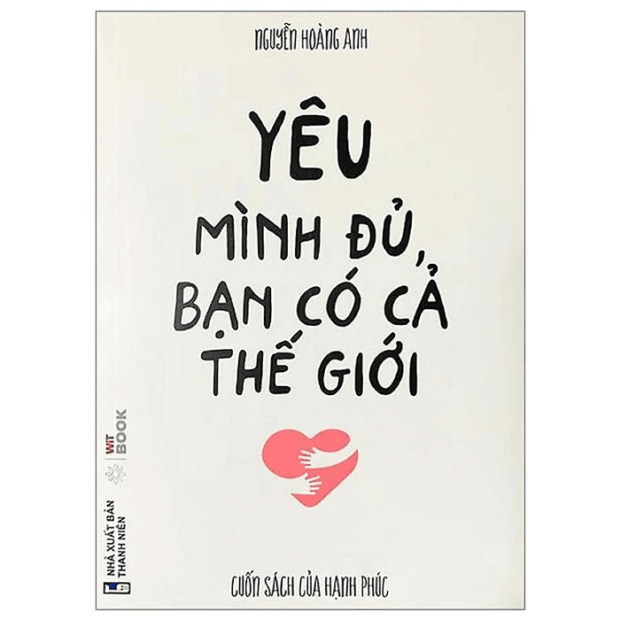 Yêu Mình Đủ, Bạn Có Cả Thế Giới