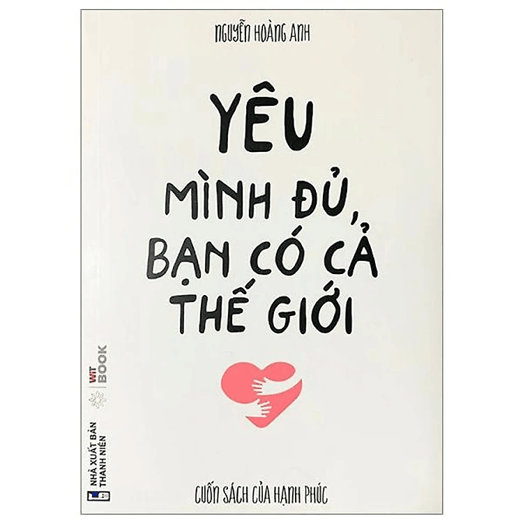 Yêu Mình Đủ, Bạn Có Cả Thế Giới