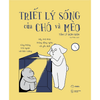 Triết lý sống của chó và mèo