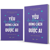 Yêu Không Đúng Cách Trách Được Ai